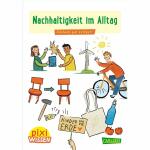Pixi Wissen 112  Nachhaltigkeit im Alltag, Kinderbuch von...