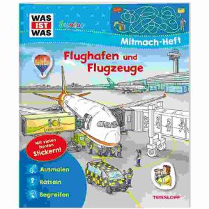 Mitmach-Heft Flughafen...,  "Mitmach-Heft Flughafen und Flugzeuge", Softcover, 24, Seiten, durchgehend farbig illustriert, mit 2, Stickerseiten, ab 4 Jahren,, Tessloff