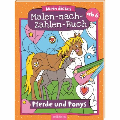 Zahlen Buch Pferde und, Mein dickes Malen nach Zahlen Buch Pferde und Ponys, Malbuch von Petra Theissen,, 96 Seiten, ab 6 Jahren,, arsEdition