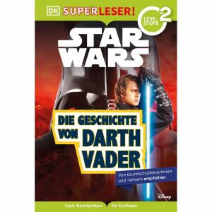 Geschichte von Darth. . ., SUPERLESER! Star Wars™ Die Geschichte von Darth Vader, Erstleserbuch von Catherine Saunders,, 64 Seiten, ab 7 Jahren,, Dorling Kindersley