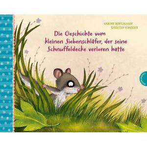 kleinen Siebenschläfer..., Die Geschichte vom kleinen Siebenschläfer, der seine, Schnuffeldecke verloren hatte,, Bilderbuch von Sabine Bohlmann,, illustriert von Kerstin Schoene, 32 Seiten, ab 4 Jahren,, Thienemann-Esslinger