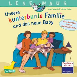 LESEMAUS 173 Familie  Unsere kunterbunte Familie und das neue Baby,, von Anna Wagenhoff, illustriert von Miriam Cordes,, 24 Seiten, ab 3 Jahren,, Carlsen