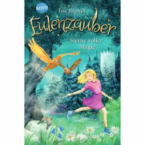Eulenzauber Sterne voller  Magie, von Ina Brandt, illustriert von Irene Mohr und Sonja Rörig,, 128 Seiten, ab 8 Jahren,, Arena