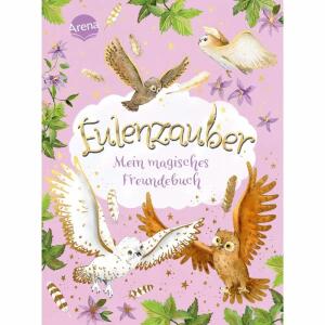 Eulenzauber Mein  magisches Freundebuch, von Ina Brandt, 96 Seiten, ab 8 Jahren,, Arena