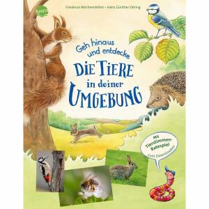 Die Tiere in deiner  Umgebung, Geh hinaus und entdecke Die Tiere in deiner Umgebung,, von Friederun Reichenstetter,, illustriert von Hans Günther Döring, 40 Seiten, ab 4 Jahren,, Arena