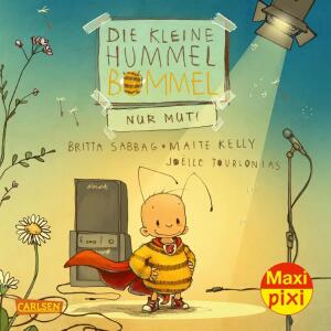 Maxi Pixi 415 Die kleine  Hummel Bommel – Nur Mut!, Miniaturbuch von Britta Sabbag,, illustriert von Maite Kelly,, 24 Seiten, ab 3 Jahren,, Carlsen