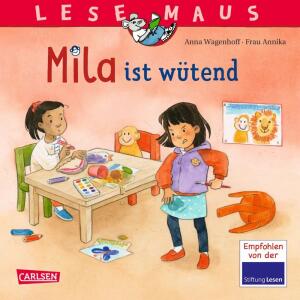 LESEMAUS 213 Mila  ist wütend, von Anna Wagenhoff,, illustriert von Frau Annika,, 24 Seiten, ab 3 Jahren,, Carlsen